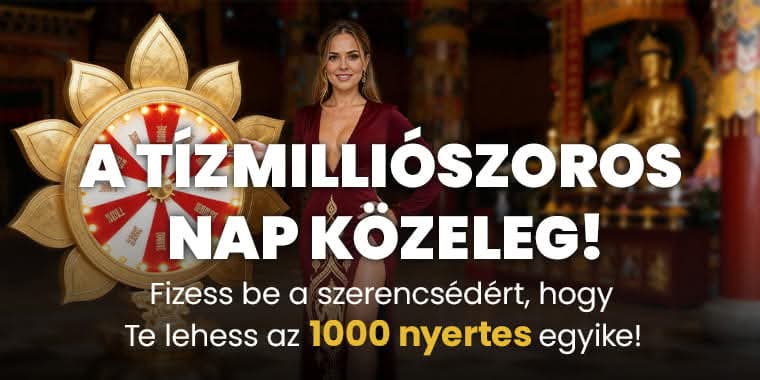 JÖN A TÍZMILLIÓSZOROS NAP!